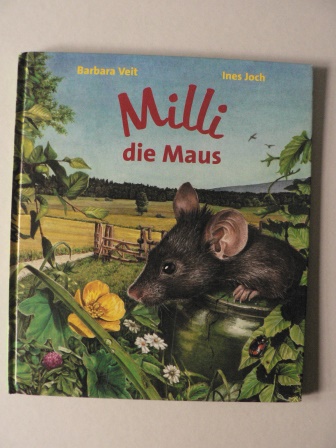 Veit, Barbara/Joch, Ines  Milli, die Maus 