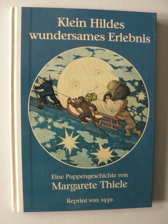 Thiele, Margarete/Kutzer, Ernst (Illustr.)  Klein Hildes wundersames Erlebnis. Eine Puppengeschichte 