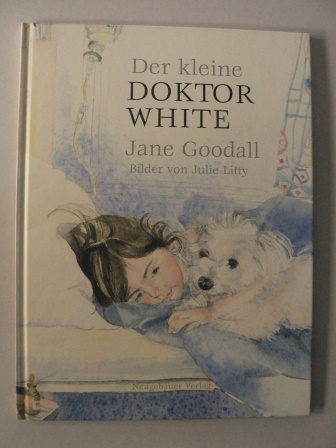 Der kleine Doktor White - Goodall, Jane/Litty, Julie (Illustr.)