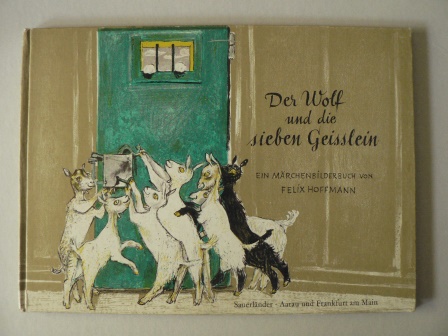 Hoffmann, Felix  Der Wolf und die sieben Geisslein. Ein Mrchenbilderbuch 