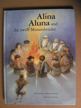 Grosz, Peter/Duskov, Maja (Illustr.)  Alina, Aluna und die zwlf Monatsbrder 