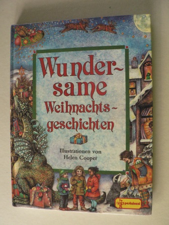 Helen Cooper (Illustr.)/Edith Jentner (bersetz.)/Sally Grindley  Wundersame Weihnachtsgeschichten 
