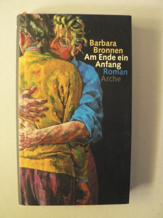 Bronnen, Barbara  Am Ende ein Anfang 