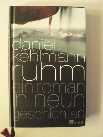 Kehlmann, Daniel  Ruhm - Ein Roman in neun Geschichten 