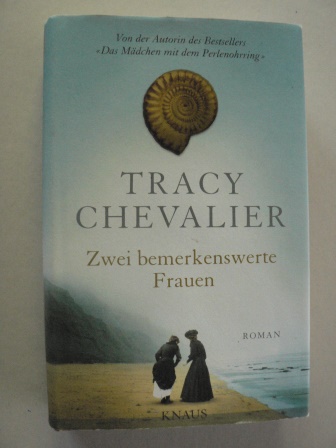 Chevalier, Tracy  Zwei bemerkenswerte Frauen 