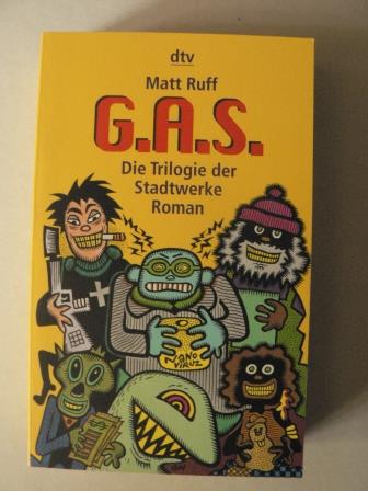 Ruff, Matt  G.A.S. Die Trilogie der Stadtwerke 