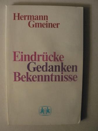 Hermann Gmeiner  Eindrcke - Gedanken - Bekenntnisse 