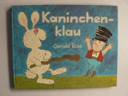 Gerald Rose/Hans Schumacher & Abrhaham Teuter (bersetz.)  Kaninchenklau 
