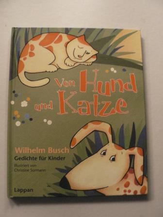 Busch, Wilhelm/Sormann, Christine (Illustr.)  Von Hund und Katze - Wilhelm Busch   Gedichte fr Kinder 