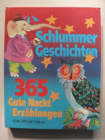 Schlummergeschichten - 365 Gute-Nacht-Erzählungen