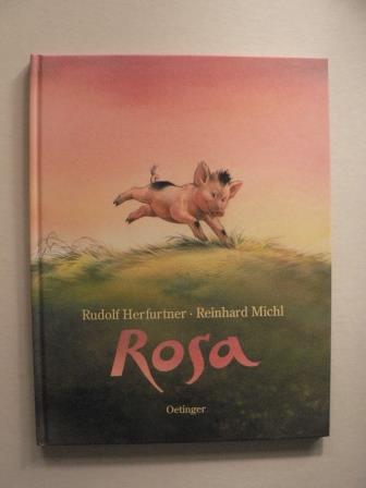Herfurtner, Rudolf/Michl, Reinhard (Illustr.)  Rosa 