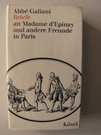 Briefe an Madame d`Epinay und andere Freunde in Paris (1769-1781)