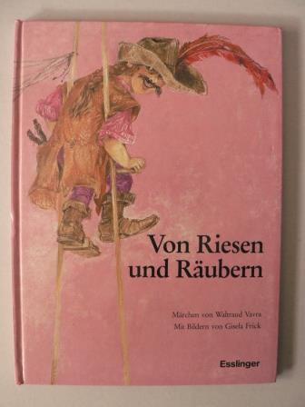 Varra, Waltraud/Frick, Gisela (Illustr.)  Von Riesen und Rubern Ein Mrchen 