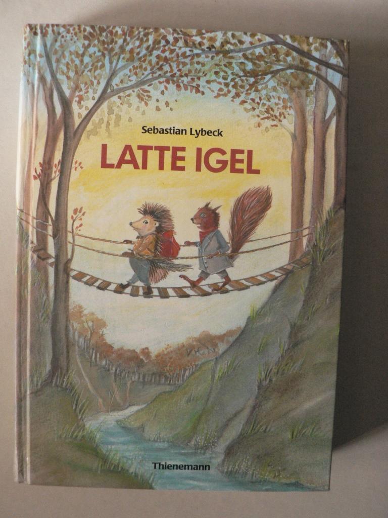 Lybeck, Sebastian/Czigens, Ilse (bersetz.)/Lechler, Karin (Illustr.)  Latte Igel (in zwei Teilen) 