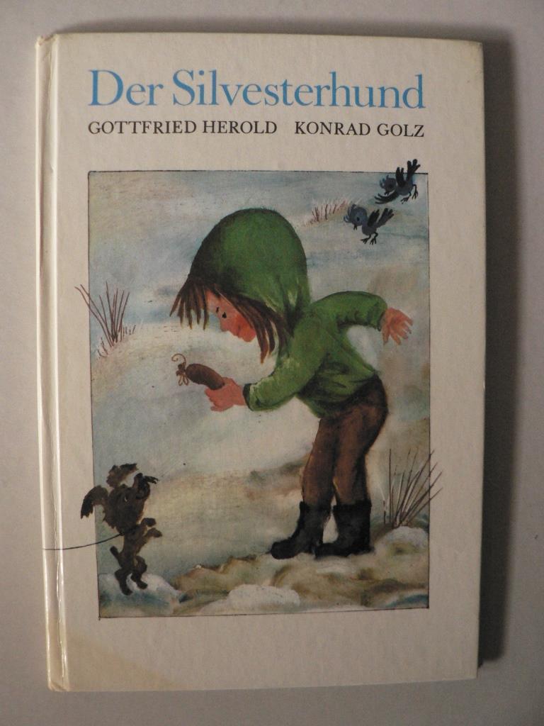 Gottfried Herold/Konrad Golz  Der Silvesterhund. Eine Bilderbucherzhlung 