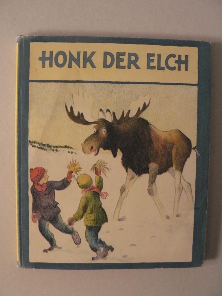 Herbert Roch (bersetz)/Phil Stong/Kurt Wiese (Illustr.)  Honk der Elch 