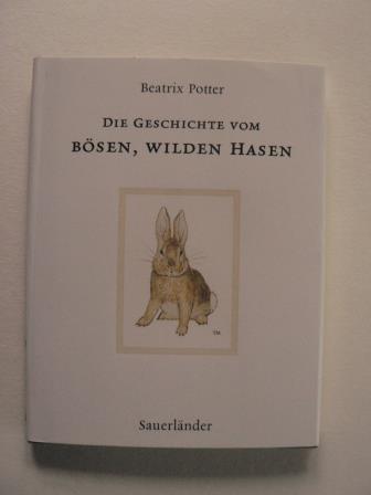 Potter, Beatrix/Krutz-Arnold, Cornelia (bersetz.)  Die Geschichte vom bsen, wilden Hasen 