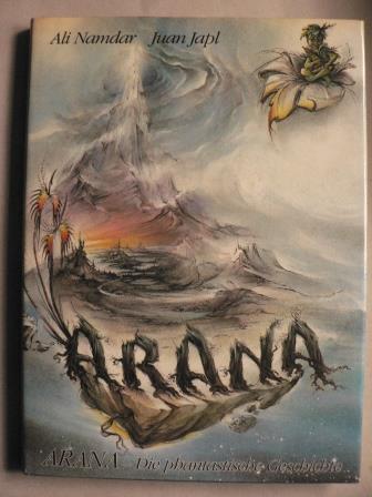Namdar, Ali/Japl, Juan (Illustr.)  Arana - Die phantastische Geschichte von einem fremden Stern 