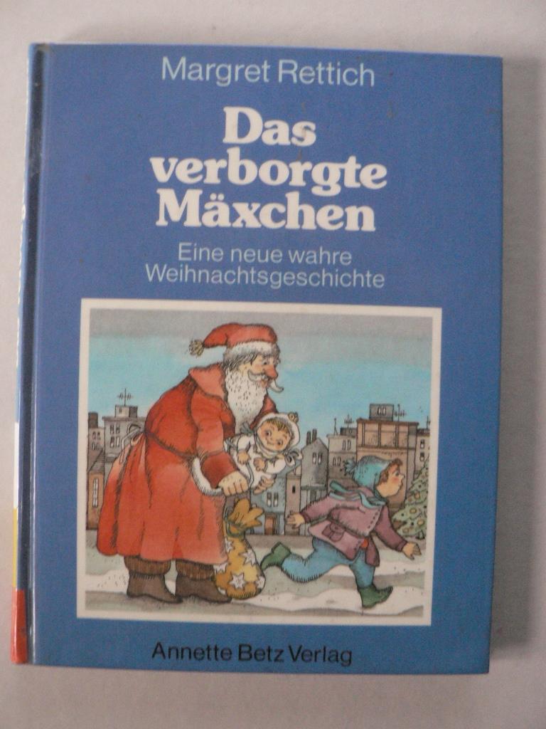 Rettich, Margret & Rolf  Das verborgte Mxchen. Eine neue wahre Weihnachtsgeschichte 