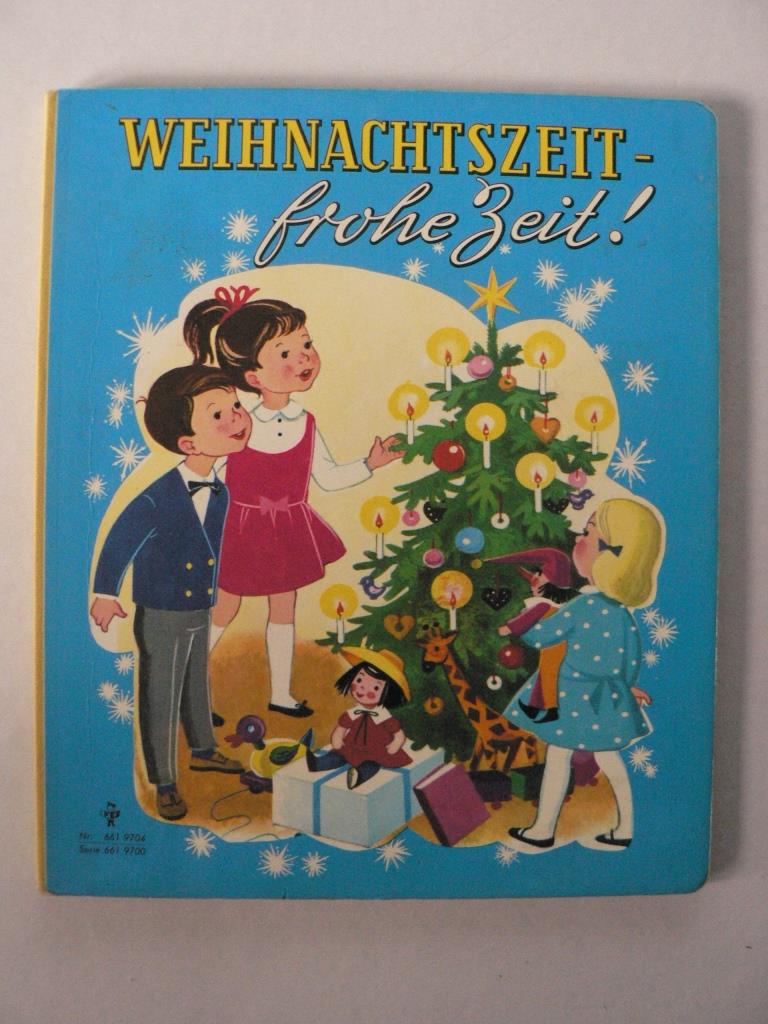 Bck-Hartmann, Marianne (Verse)/Mauser-Lichtl, Gerti (Illustr.)  Weihnachtszeit - Frohe Zeit 
