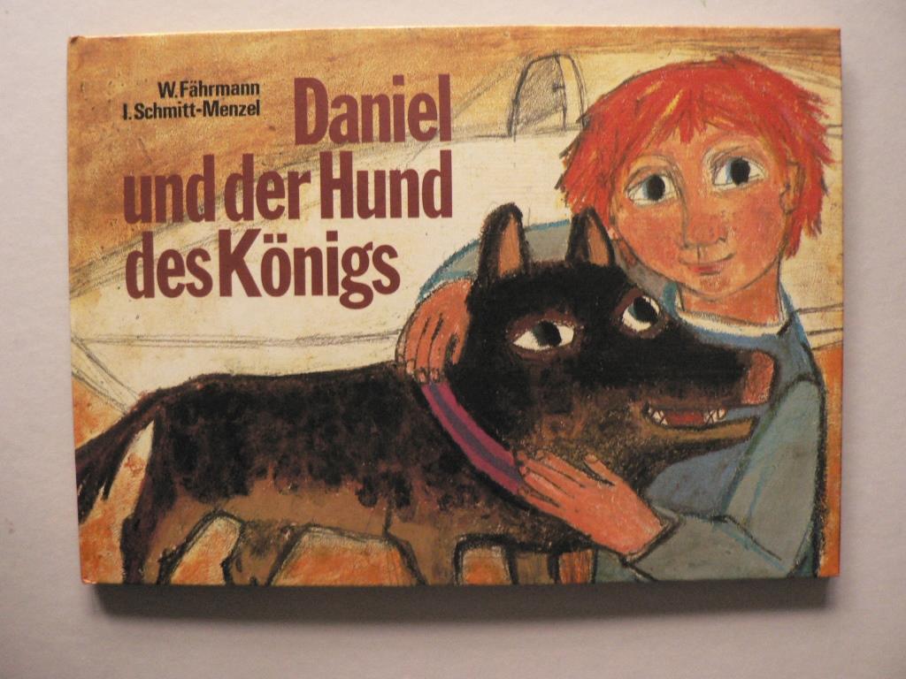 Fhrmann, Willi/Schmitt-Menzel, Isolde (Illustr.)  Daniel und der Hund des Knigs. Eine Legende 