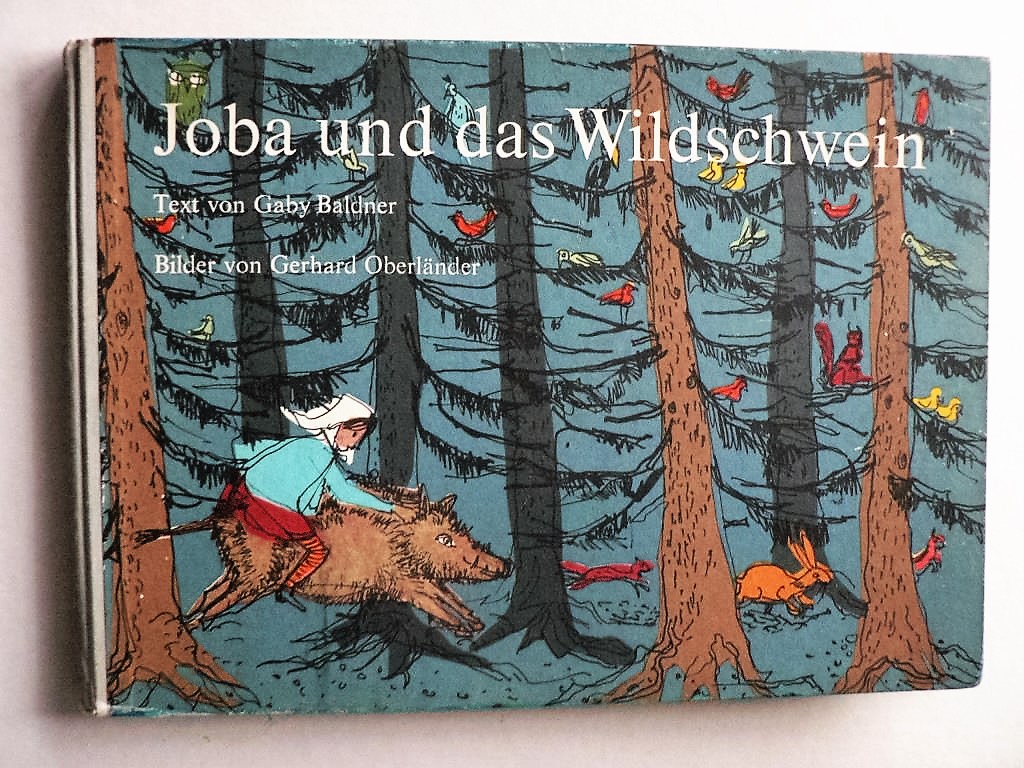 Gaby Baldner (Text)/Gerhard Oberlnder (Illustr.)  Joba und das Wildschwein 