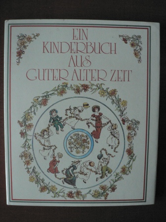 Flax, Zena/Leupold, Kthe & Gnter (bersetz.)  Ein Kinderbuch aus guter alter Zeit 
