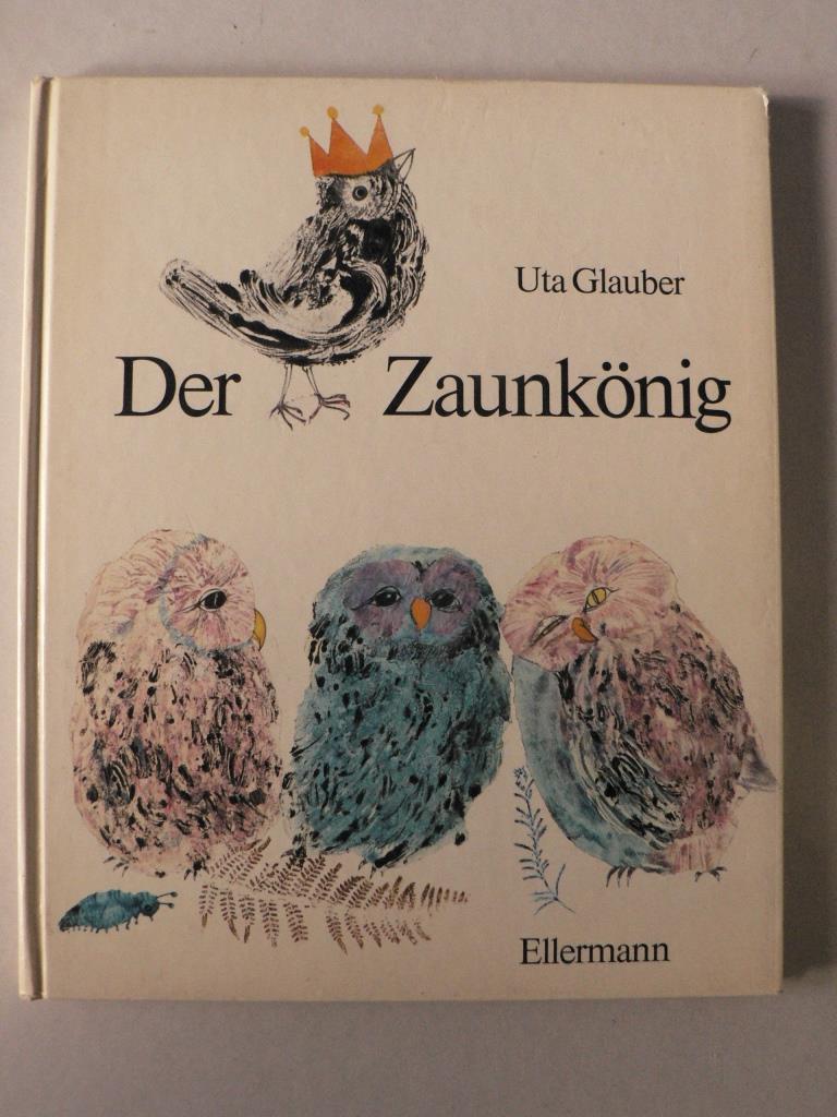 Uta Glauber (Illustr.)/Gerlinde Schneider  Der Zaunknig. Ein Mrchen der Brder Grimm 