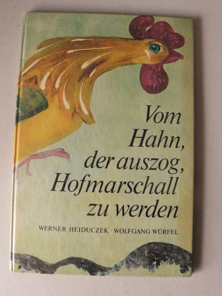 Werner Heiduczek/Wolfgang Wrfel  Vom Hahn, der auszog, Hofmarschall zu werden. Eine Bilderbucherzhlung 