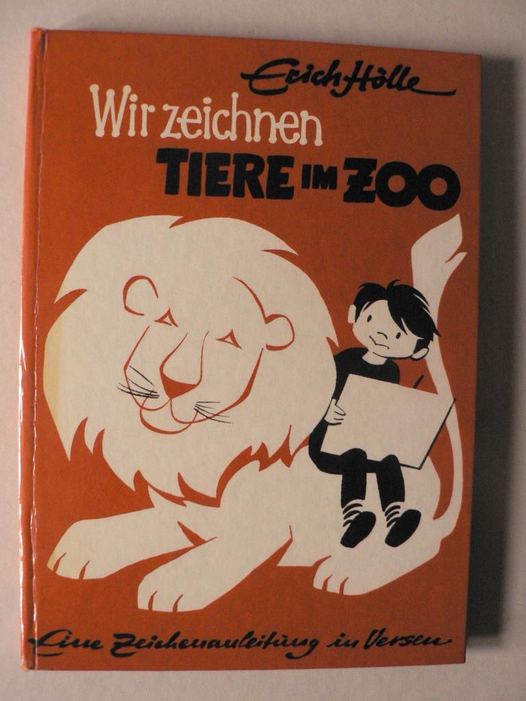 Erich Hlle  Wir zeichnen Tiere im Zoo. Eine Zeichenanleitung in Versen 