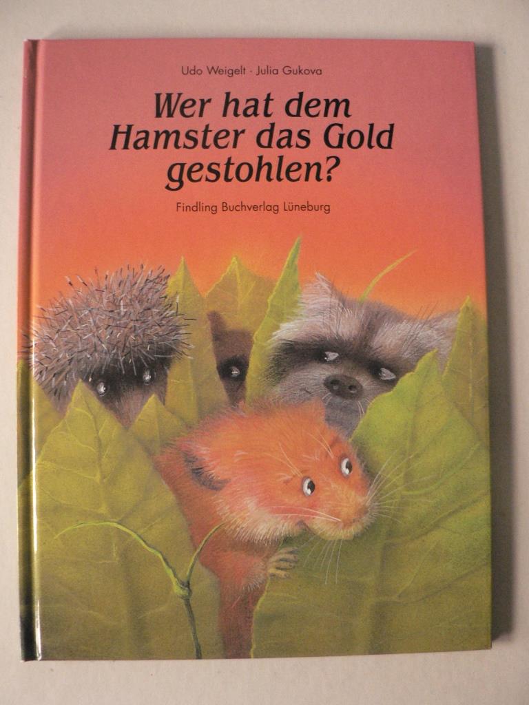 Weigelt, Udo/Gukova, Julia  Wer hat dem Hamster das Gold gestohlen? 
