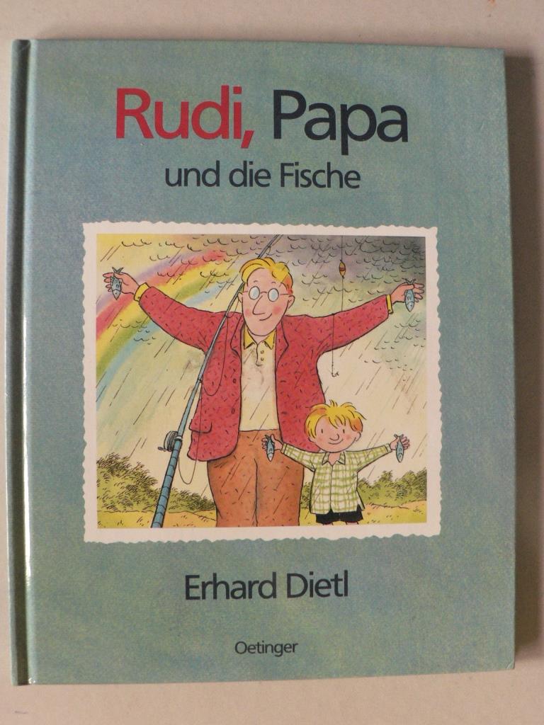 Dietl, Erhard  Rudi, Papa und die Fische 