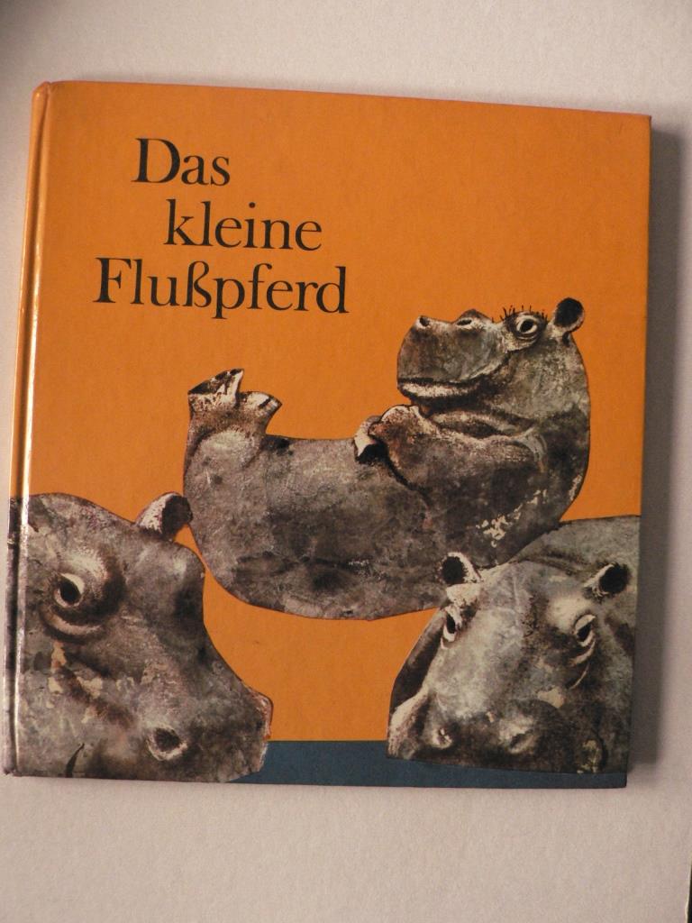 Hans-Dieter Schwarz  Das  kleine Flusspferd. Nach einem afrikanischen Mrchen 