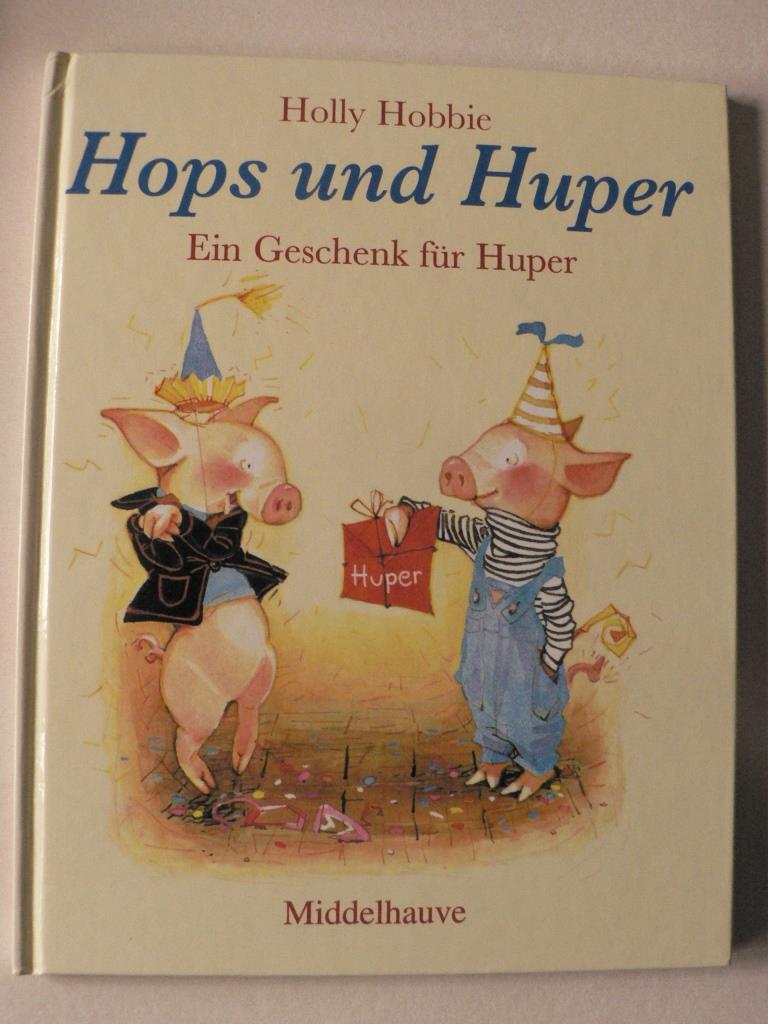 Hobbie, Holly/Sadowski, Wolfram (bersetz.)  Hops und Huper: Ein Geschenk fr Huper 