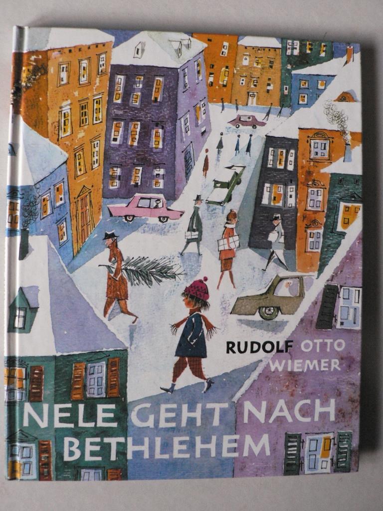 Rudolf Otto Wiemer/Marie Marcks (Illustr.)  Nele geht nach Bethlehem. Eine Geschichte zu Weihnachten und sonst auch 