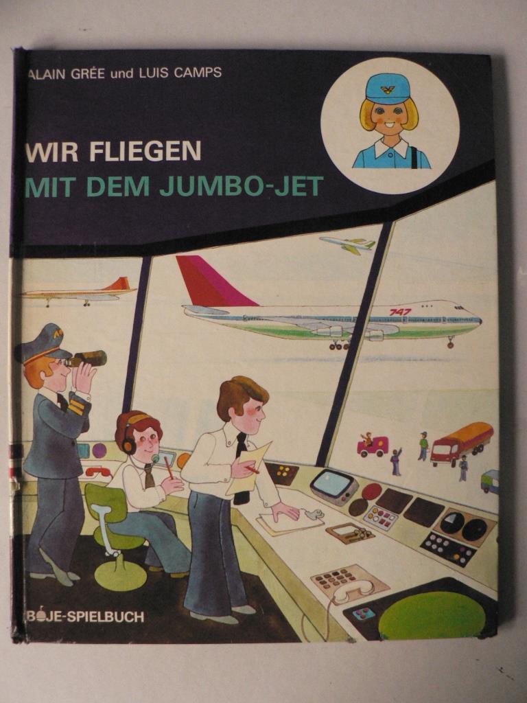 Alain Gre (Text)/Luis Camps (Illustr.)  Wir fliegen mit dem Jumbo-Jet 