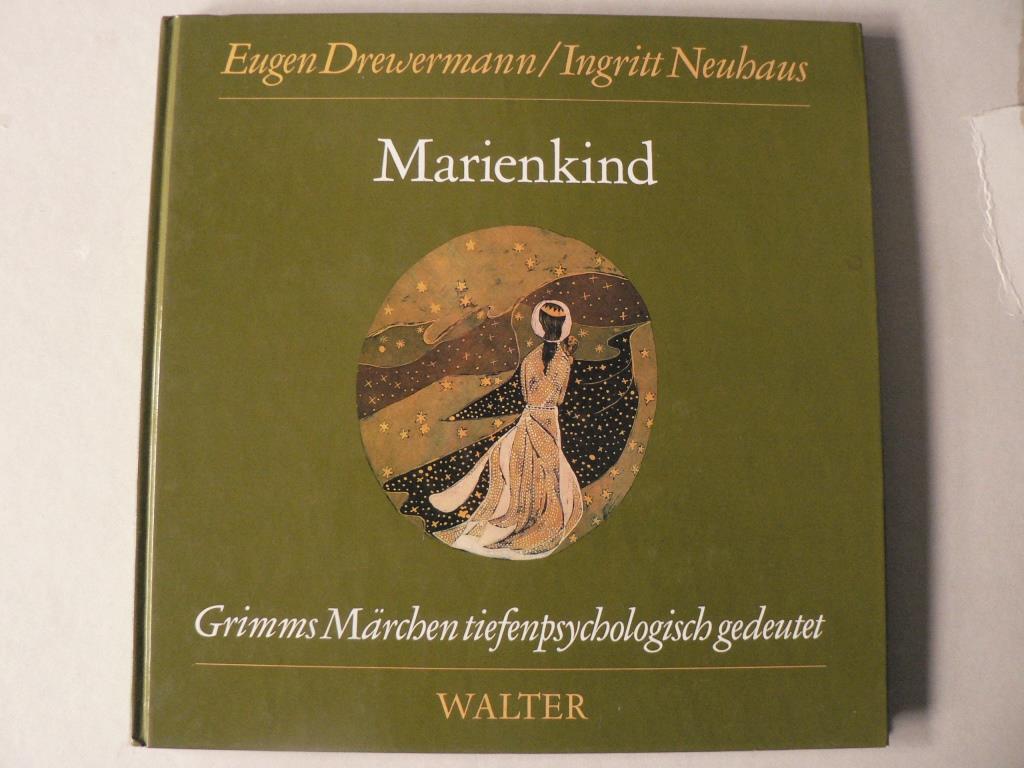 Drewermann, Eugen/Neuhaus, Ingritt  Marienkind. Mrchen Nr. 3 aus der Grimmschen Sammlung. Grimms Mrchen tiefenpsychologisch gedeutet 