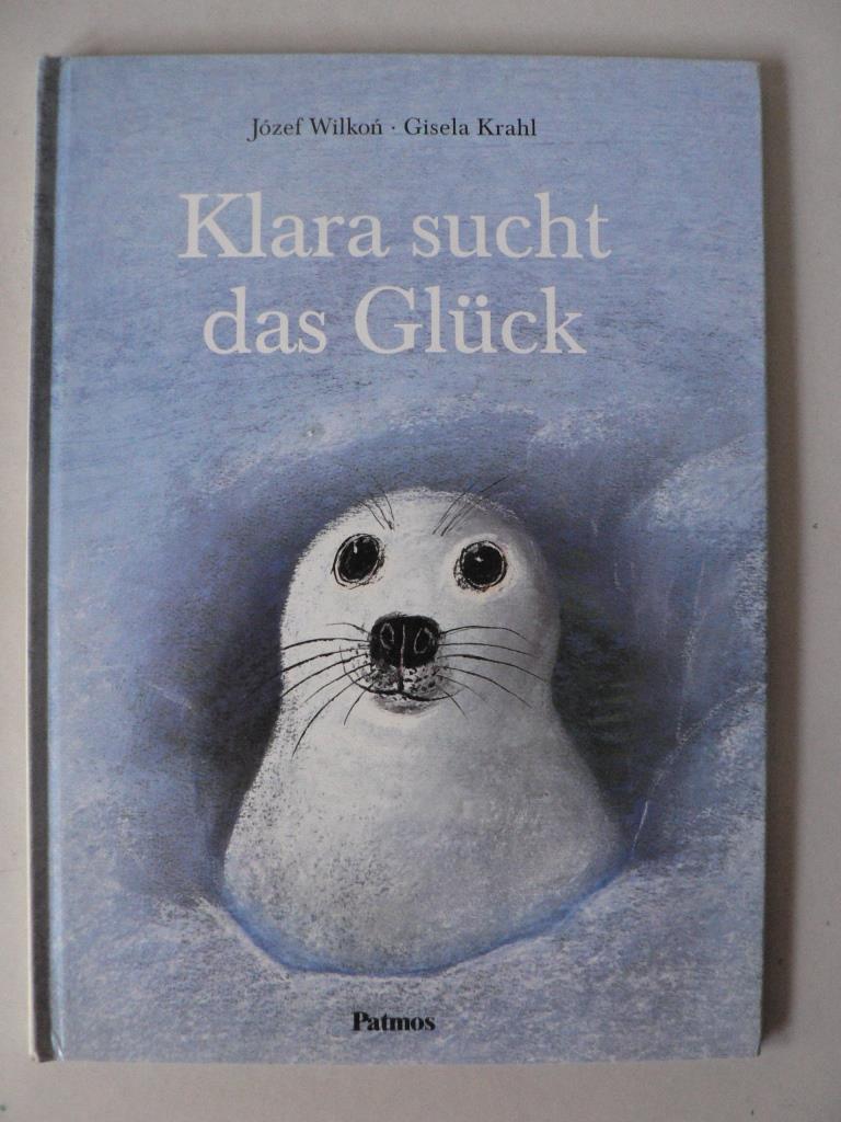 Krahl, Gisela/Wilkon, Jzef (Illustr.)  Klara sucht das Glck 