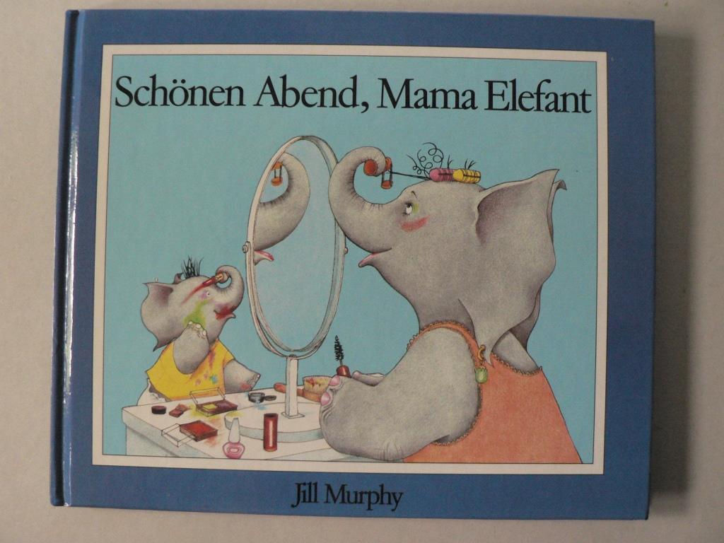 Murphy, Jill/Groiss, Britta (bersetz.)  Schnen Abend, Mama Elefant! 