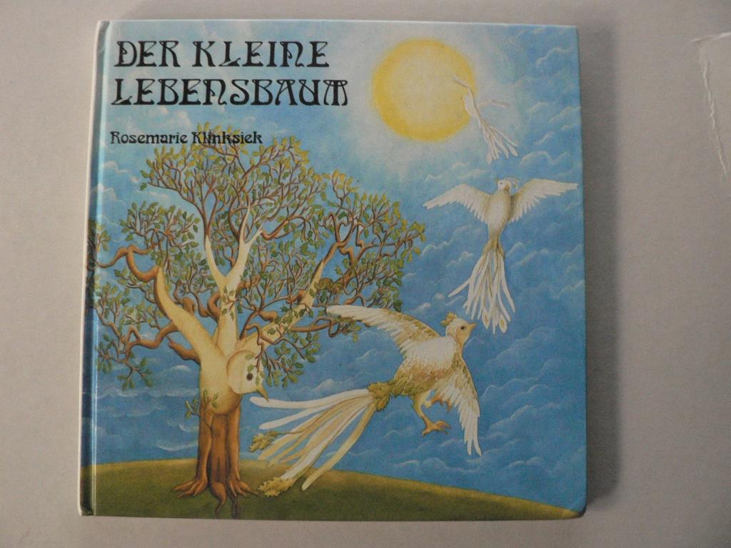 Rosemarie Klinksiek/Andreas Klinksiek  Der kleine Lebensbaum 