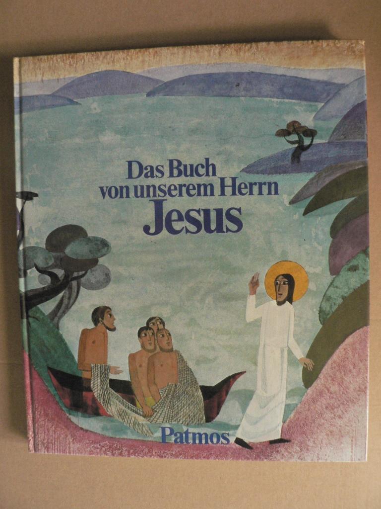Boros, Ladislaus/Reidel, Marlene (Illustr.)  Das Buch von unserem Herrn Jesus 