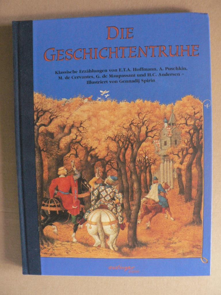 Puschkin, Alexander S./Hoffmann, E T A./Maupassant, Guy de/Spirin, Gennadij (Illustr.)  Die Geschichtentruhe 