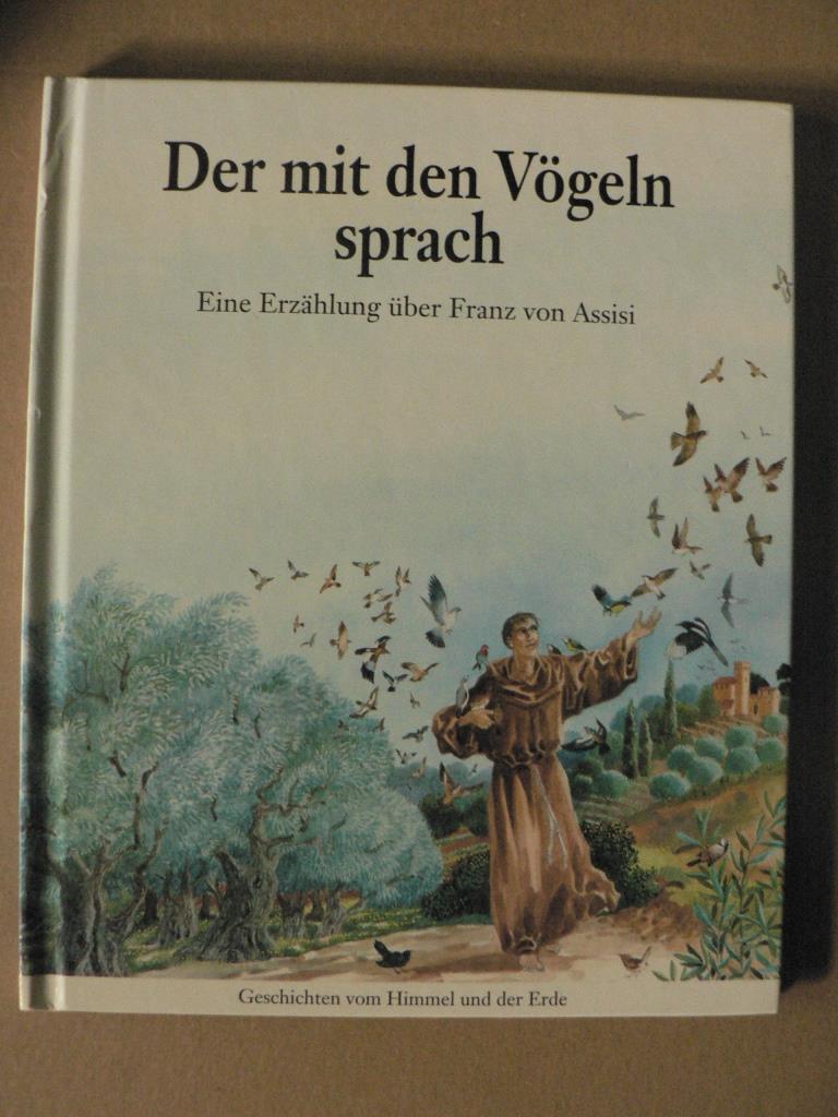 Berton, Georges  Der mit den Vgeln sprach. Eine Erzhlung ber Franz von Assisi. Geschichten vom Himmel und der Erde 