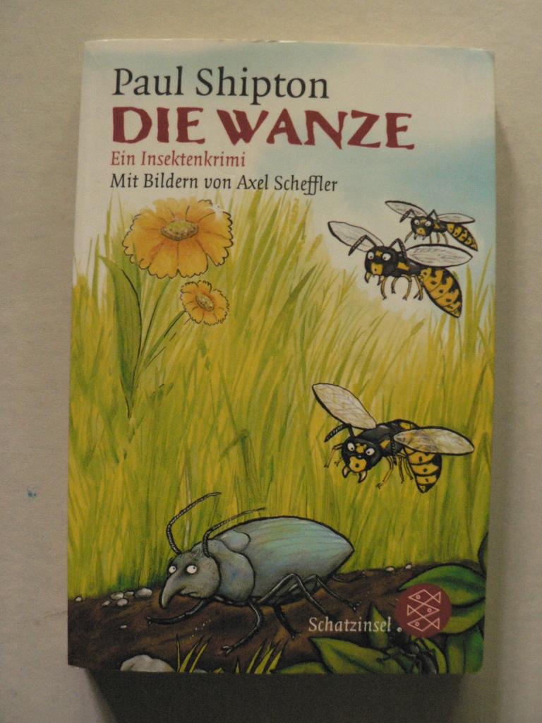 Shipton, Paul/Scheffler, Axel/Steinhfel, Andreas (bersetz.)  Die Wanze - Ein Insektenkrimi 