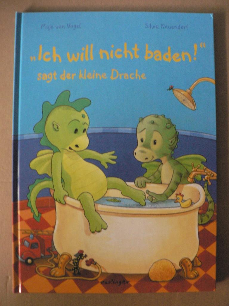 Vogel, Maja von/Neuendorf, Silvio (Illustr.)  Ich will nicht baden, sagt der kleine Drache 