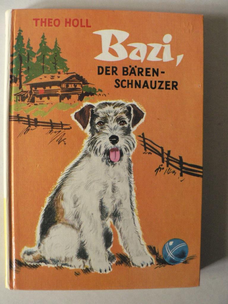 Theo Holl/J. Visberg (Illustr.)  Bazi, der Brenschnauzer. Ein Hundebuch mit Herz 