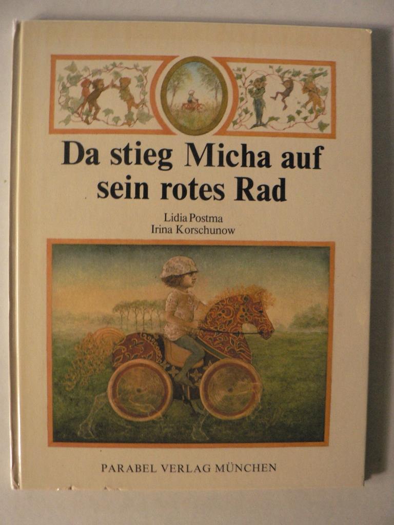 Lidia Postma (Text/Illustr.)/Irina Korschunow (bersetz.)  Da stieg Micha auf sein rotes Rad 