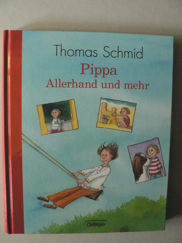 Thomas Schmid/Stefanie Scharnberg (Illustr.)  Pippa - Allerhand und mehr 