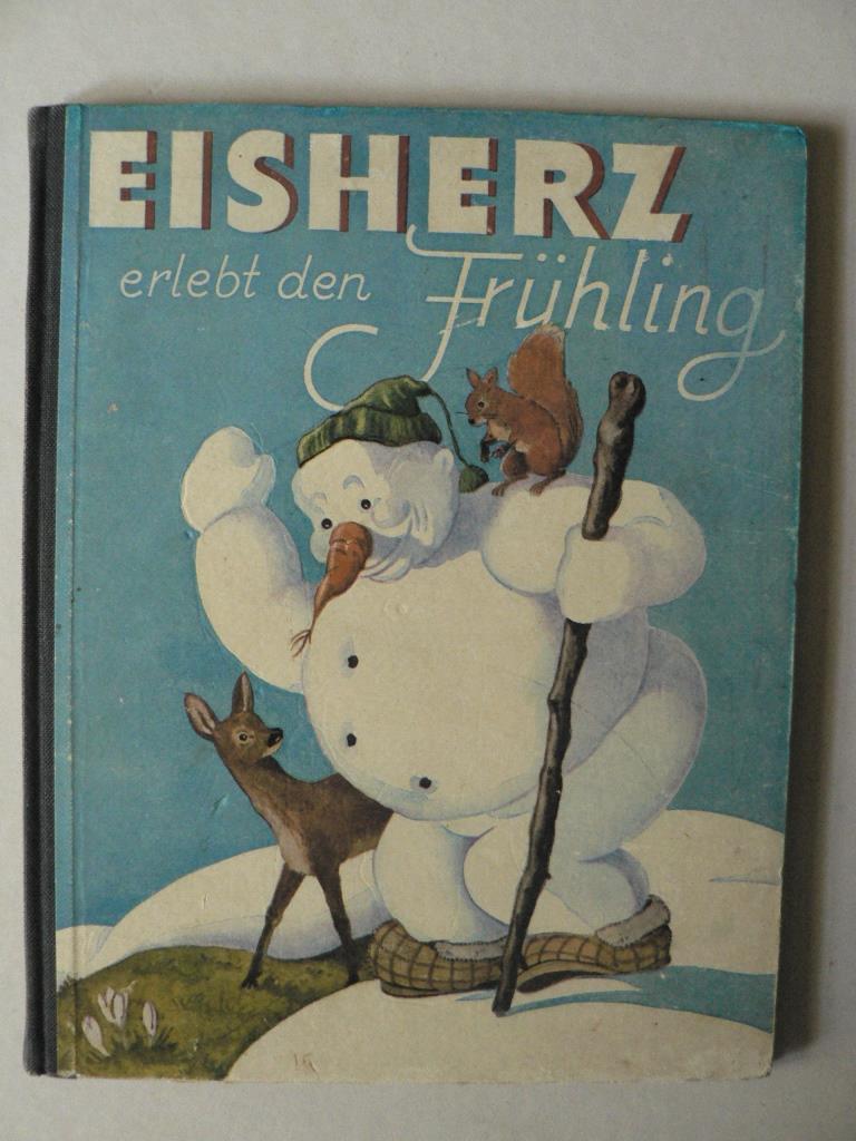 Bertl Hayde/Gustav Tschiedel (Illustr.)  Eisherz erlebt den Frühling 