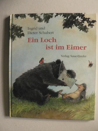 Schubert, Ingrid/Schubert, Dieter  Ein Loch ist im Eimer 